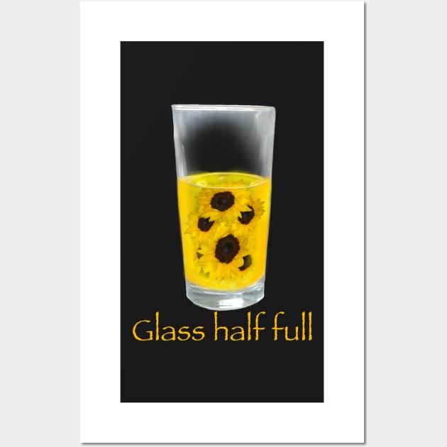 Glass half full - sunflowers Wall Art by Artonmytee